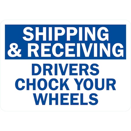 Lyle Shipping & Receiving Drivers Chock Your Wheels, 10x7, Non-Reflective, Blue G-1797-ND_10x7