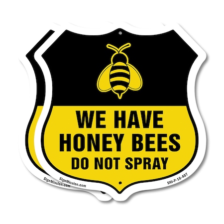 Signmission No Spray Shield Sign We Have Honey Bees, 18 inch X 18 inch, Plastic Sign, 2PK SHI-P-2PACK-18-407