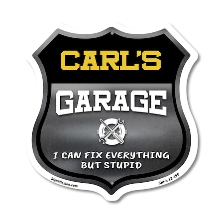 Signmission Carl's Garage I Can Fix Everything But Stupid, 12 Inch X 12 Inch, Aluminum Metal Sign SHI-A-12-490-CARL