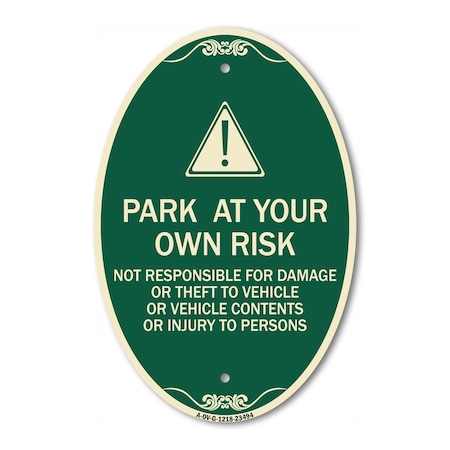 Signmission Park at Your Own Risk - Not Responsible for D, 12 In X 18 In Architectural, Heavy Gauge Aluminum A-OV-G-1218-23494
