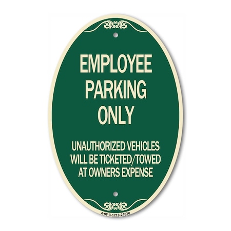Signmission Employee Parking Only Unauthorized Vehicles W, 12 In X 18 In Architectural, Heavy Gauge Aluminum A-OV-G-1218-24630