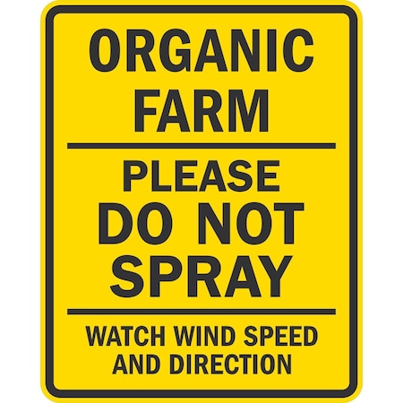 Lyle Organic Farm, Please Do Not Spray, Watch Wind Speed, 24x30, Non-Reflective, Yellow G-14212-NA_24x30