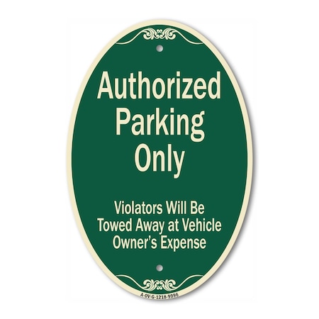 Signmission Authorized Parking Only Violators Will Be Tow, 12 In X 18 In Architectural, Heavy Gauge Aluminum A-OV-G-1218-9996