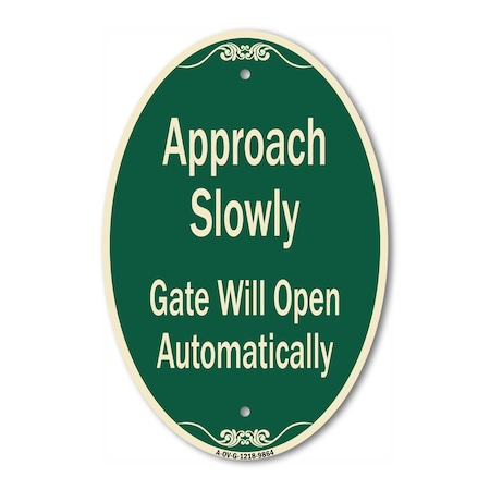 Signmission Approach Slowly Gate Will Open Automatically, 12 Inch X 18 Inch Designer, Heavy Gauge Aluminum A-OV-G-1218-9864