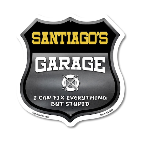 Signmission Santiago's Garage I Can Fix Everything But Stupid, 18 Inch X 18 Inch, Plastic Sign SHI-P-18-490-SANTIAGO