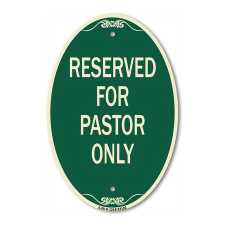 Signmission Reserved for Pastor Only, 12 Inch X 18 Inch Architectural Oval, Heavy Gauge Aluminum A-OV-G-1218-23192