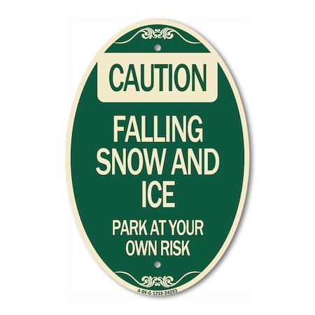 Signmission Caution Falling Snow and Ice Park at Your Own, 12 In X 18 In Architectural, Heavy Gauge Aluminum A-OV-G-1218-24283