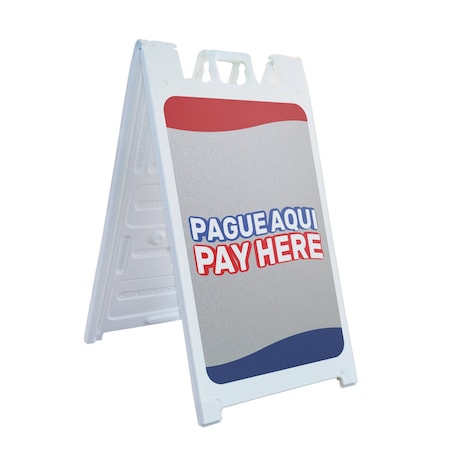 Signmission Pague Aqui, A-Frame & 2 Decals Installed, Heavy-Duty Plastic Frame SBHD-D-2436-30409