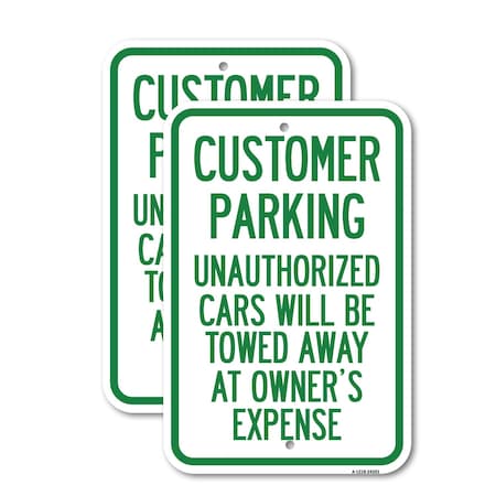 Signmission Customer Parking Unauthorized Cars Will Be Towed Away a, 12'' X 18'', Heavy Gauge Aluminum, 2PK A-1218-2PACK-24201