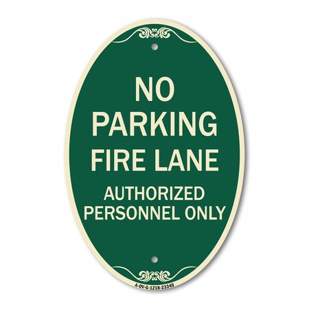 Signmission Parking Fire Lane Authorized Personnel Only, 12 In X 18 In Architectural Oval, Heavy Gauge Aluminum A-OV-G-1218-23340