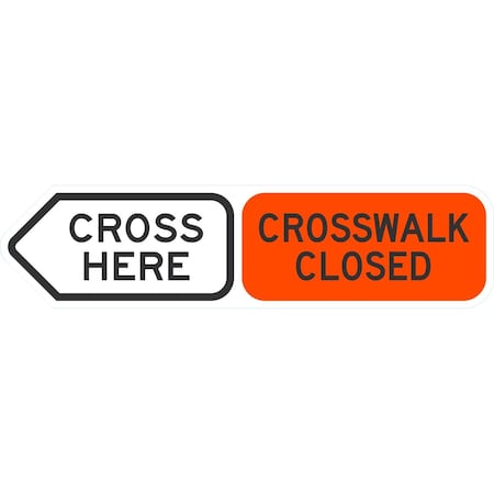 Lyle Crosswalk Closed, Cross Here, 24x6, Engineer Grade, White G-14424-EG_24x6