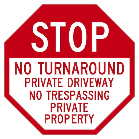 Lyle Stop No Turn Around Private Driveway No Trespassing, 24x24, Engineer Grade, White G-13449-EG_24x24