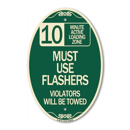 Signmission 10 Minute Active Loading Zone Must Use Flashe, 12 In X 18 In Architectural, Heavy Gauge Aluminum A-OV-G-1218-24646