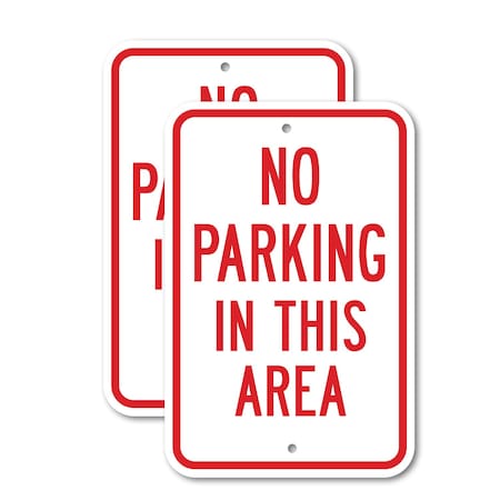 Signmission No Parking In This Area, 12'' X 18'' 2 Signs, Heavy Gauge Aluminum, 2PK A-1218-2PACK-2690