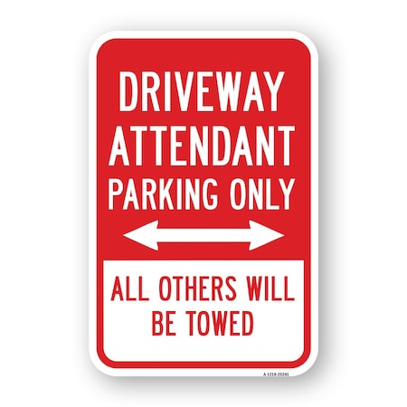 Signmission Driveway Attendant Parking Only All Others Will Be Aluminum, 18" x 24", A-1824-25241 A-1824-25241