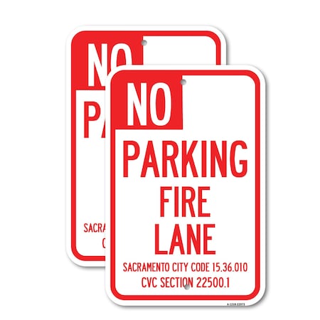 Signmission Sacramento No Parking Fire Lane Sign City Code 15.36.01, 12'' X 18'', Heavy Gauge Aluminum, 2PK A-1218-2PACK-22973
