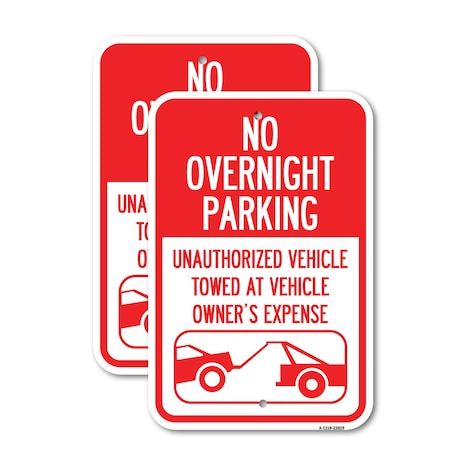 Signmission No Overnight Parking Unauthorized Vehicles Will Be Towe, 12'' X 18'', Heavy Gauge Aluminum, 2PK A-1218-2PACK-23829