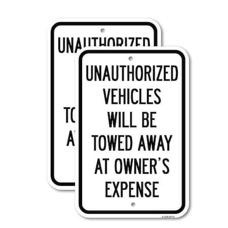 Signmission Unauthorized Vehicles Will Be Towed Away at Owner's Exp, 18'' X 24'', Heavy Gauge Aluminum, 2PK A-1824-2PACK-22773