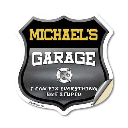 Signmission Michael's Garage I Can Fix Everything But Stupid, 18 Inch X 18 Inch, Vinyl Decal SHI-D-18-490-MICHAEL