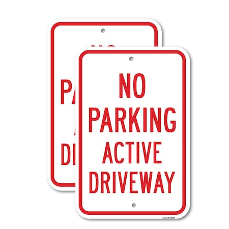 Signmission No Parking Active Driveway, 18'' X 24'' 2 Signs, Heavy Gauge Aluminum, 2PK A-1824-2PACK-25063