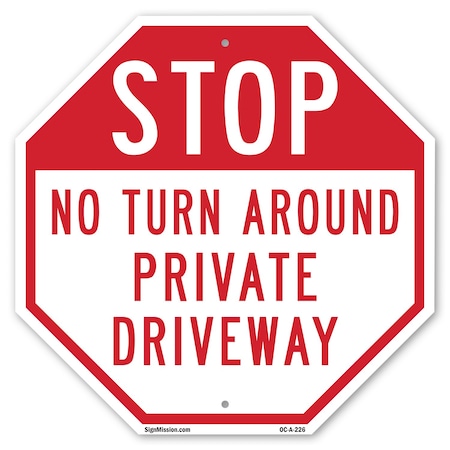 Signmission Stop No Turn Around Private Drivewa, 18 Inch X 18 Inch, Plastic Sign OC-P-18-226