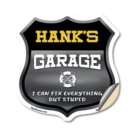 Signmission Hank's Garage I Can Fix Everything But Stupid, 18 Inch X 18 Inch, Vinyl Decal SHI-D-18-490-HANK