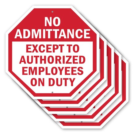 Signmission No Admittance Except to Authorized, 10 inch X 10 inch, Aluminum Metal Signs, 5PK OC-A-5Pack-10-21