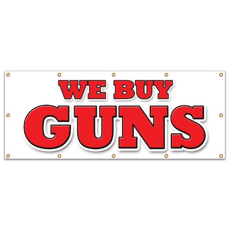 Signmission We Buy Guns, 48 Inch x 120 Inch, Banner B-120 We Buy Guns