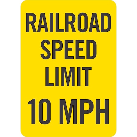 Lyle Railroad Speed Limit 10 MPH, 7x10, Non-Reflective, Yellow G-17095-NA_7x10