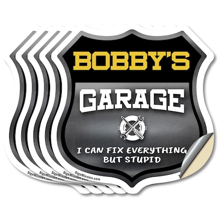 Signmission Bobby's Garage I Can Fix Everything But Stupid, 6 inch X 6 inch, Vinyl Decal, 5PK SHI-D-5PACK-6-490-BOBBY