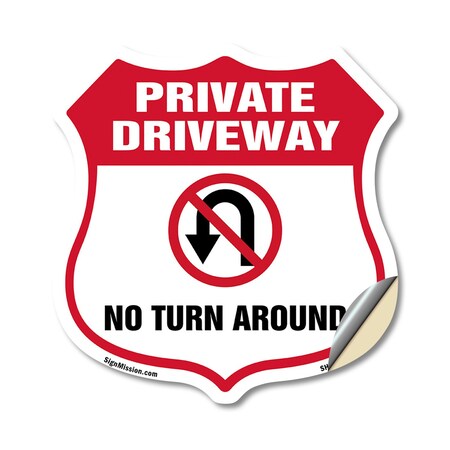 Signmission Private Driveway Shield Sign No Turn Aro, 12 Inch X 12 Inch, Vinyl Decal SHI-D-12-435