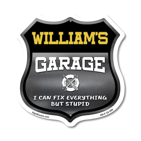 Signmission William's Garage I Can Fix Everything But Stupid, 18 Inch X 18 Inch, Plastic Sign SHI-P-18-490-WILLIAM