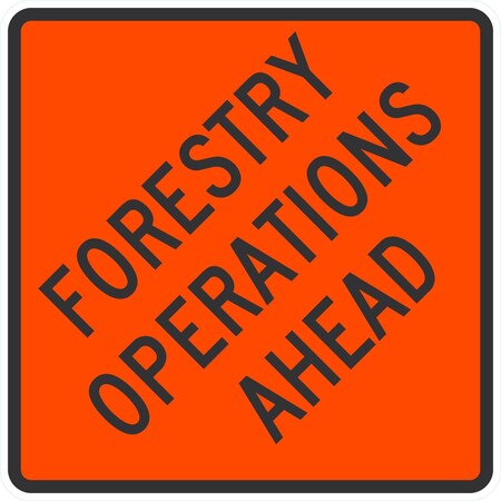 Lyle Forestry Operations Ahead, 24x24, Engineer Grade, Orange G-12958-EG_24x24