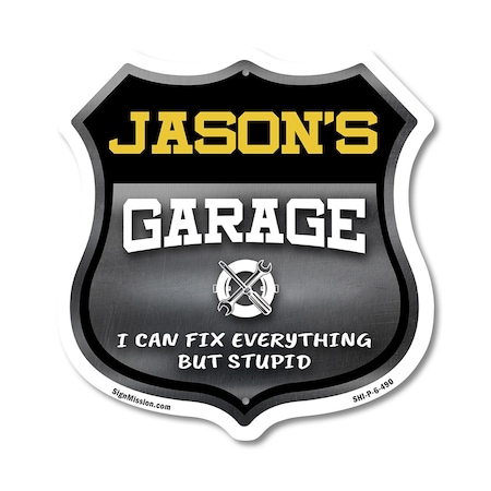 Signmission Jason's Garage I Can Fix Everything But Stupid, 6 Inch X 6 Inch, Plastic Sign SHI-P-6-490-JASON