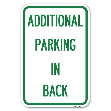 Signmission Additional Parking in Back Sign, 18 Inch X 24 Inch 1 Sign, Heavy Gauge Aluminum A-1824-24351