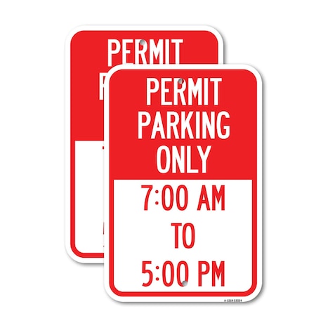 Signmission Permit Parking Only 7-00 Am to 5-00 Pm, 12'' X 18'' 2 Signs, Heavy Gauge Aluminum, 2PK A-1218-2PACK-23324
