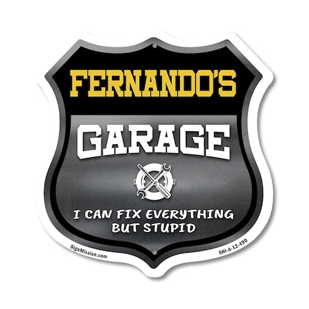 Signmission Fernando's Garage I Can Fix Everything But Stupid, 12 Inch X 12 Inch, Aluminum Metal Sign SHI-A-12-490-FERNANDO