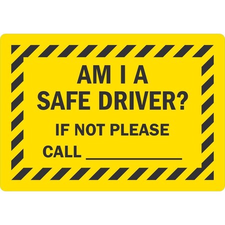 Lyle Am I A Safe Driver? If Not Please Call, 5x3.5, Non-Reflective, Yellow G-16742-ND_5x3.5
