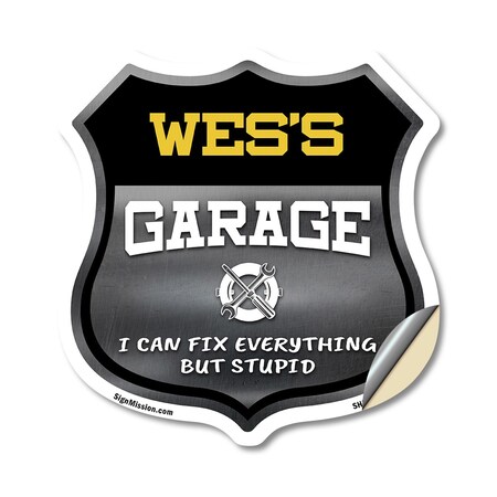 Signmission Wes's Garage I Can Fix Everything But Stupid, 18 Inch X 18 Inch, Vinyl Decal SHI-D-18-490-WES