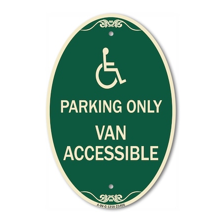 Signmission Parking Only Van Accessible With Graphic, 12 In X 18 In Architectural Oval, Heavy Gauge Aluminum A-OV-G-1218-23406