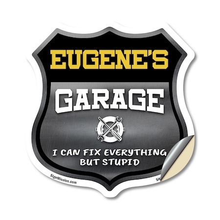Signmission Eugene's Garage I Can Fix Everything But Stupid, 12 Inch X 12 Inch, Vinyl Decal SHI-D-12-490-EUGENE