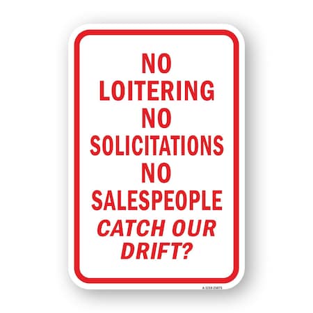 Signmission No Loitering No Solicitations No Salespeople Catch Aluminum, A-1824-25075 A-1824-25075