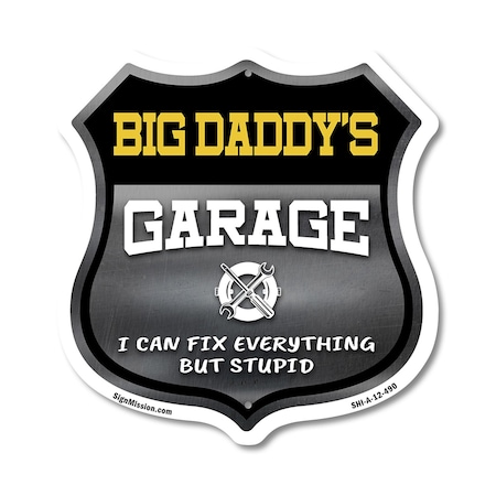 Signmission Big Daddy's Garage I Can Fix Everything But Stupid, 12 Inch X 12 Inch, Aluminum Metal Sign SHI-A-12-490-BIG DADDY