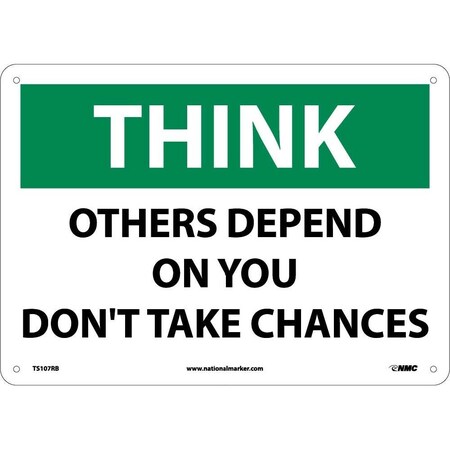 Nmc Think Others Depend On You Don'T Take Chances Sign, TS107RB TS107RB