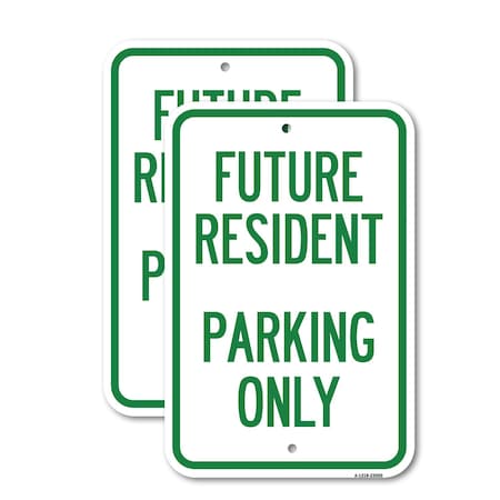 Signmission Reserved Parking Sign Future Resident Parking Only, 18'' X 24'' 2 Signs, Heavy Gauge Aluminum, 2PK A-1824-2PACK-23050