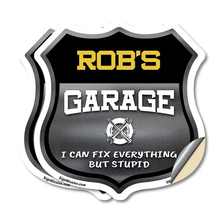 Signmission Rob's Garage I Can Fix Everything But Stupid, 12 inch X 12 inch, Vinyl Decal, 2PK SHI-D-2PACK-12-490-ROB