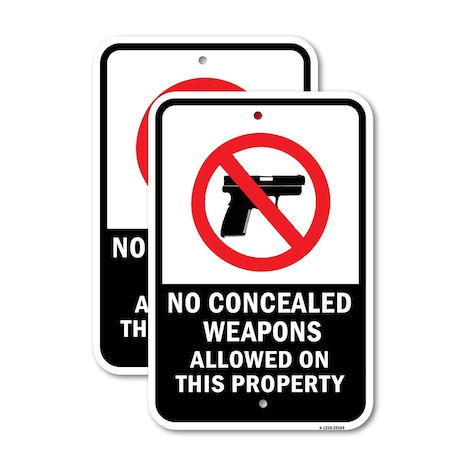 Signmission No Concealed Weapons Allowed On This Property, 12'' X 18'' 2 Signs, Heavy Gauge Aluminum, 2PK A-1218-2PACK-25104