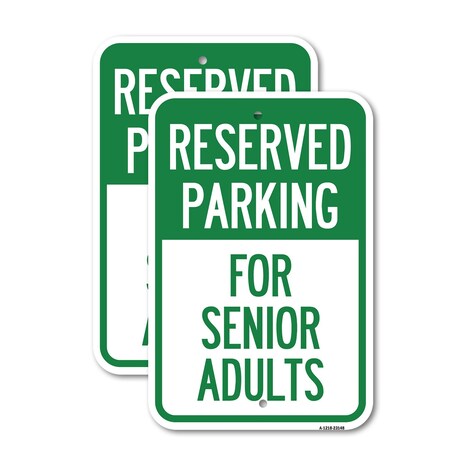 Signmission Reserved Parking - for Senior Adults, 12'' X 18'' 2 Signs, Heavy Gauge Aluminum, 2PK A-1218-2PACK-23148