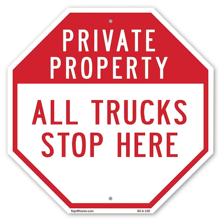 Signmission Private Property All Trucks Stop He, 10 Inch X 10 Inch, Aluminum Metal Signs OC-A-10-150