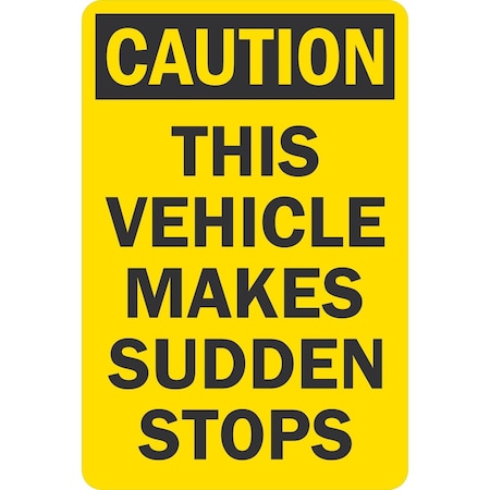 Lyle Caution This Vehicle Makes Sudden Stops, 12x18, Engineer Grade, Yellow G-3818-EG_12x18